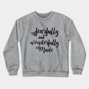 Fearfully and Wonderfully Made Crewneck Sweatshirt